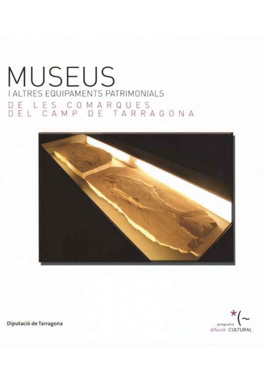 Museus i altres equipaments patrimonials de les comarques del Camp de Tarragona